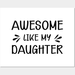 Mom - Awesome like my daughter Posters and Art